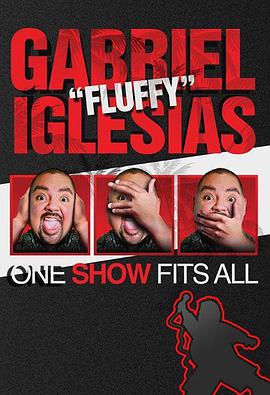 加布里埃尔·伊格莱西亚斯：老少咸宜秀 Gabriel &quot;Fluffy&quot; Iglesias: One Show Fits All