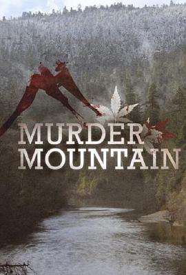 丧命山 第一季 Murder Mountain: Welcome to Humboldt County Season 1