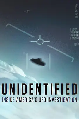 不明身份：美国不明飞行物调查内幕 第一季 Unidentified: Inside America&amp;#39;s UFO Investigation Season 1